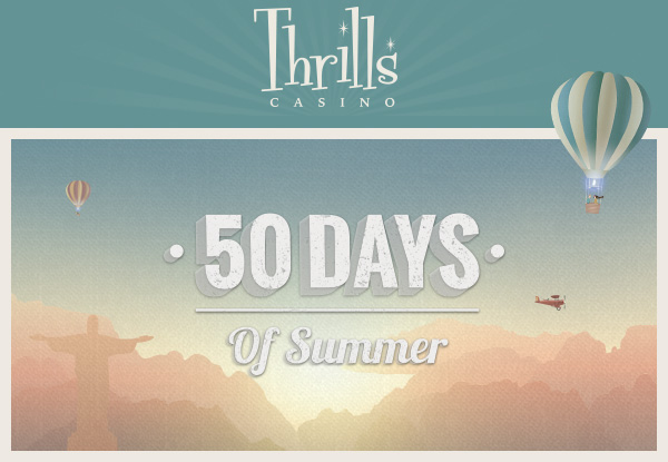 Thrills 50 days of summer promotion